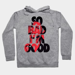 Shahrukh Khan so good I’m bad Hoodie